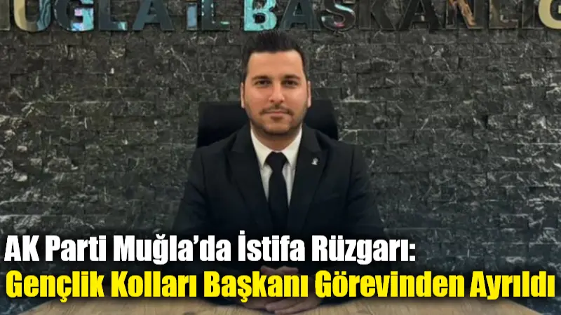AK Parti Muğla İl Gençlik Kolları Başkanı Avukat Ceylan Koca,