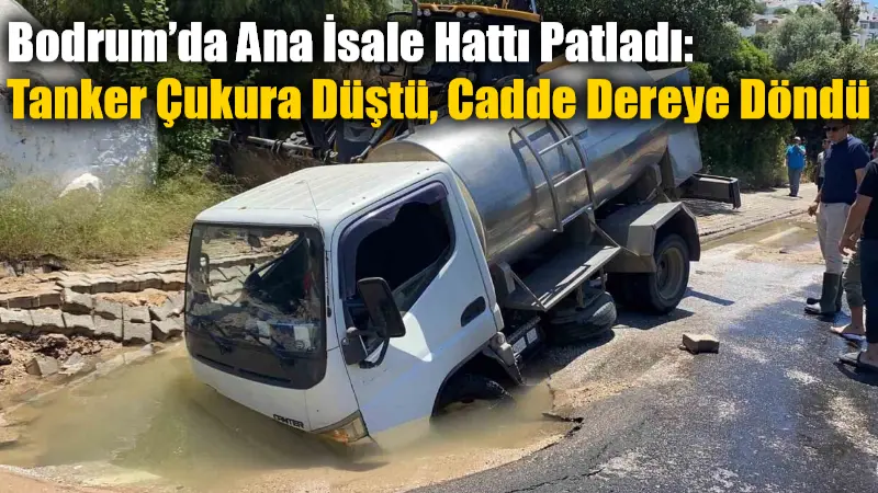 Muğla'nın Bodrum ilçesindeki Bitez Bergamut Caddesi'nde ana isale hattında meydana