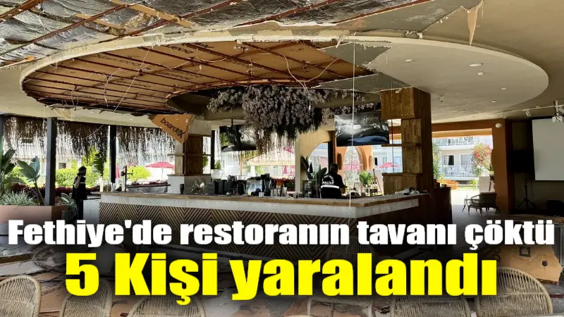 Muğla’nın Fethiye ilçesinde restoranın tavanı çöktü: 5 yaralı Muğla'nın Fethiye ilçesinde bir restoranda tavan çökmesi sonucu, biri çocuk