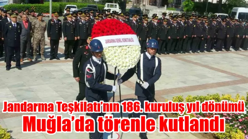 Jandarma Teşkilatı’nın 186. kuruluş yıl dönümü Muğla’da törenle kutlandı Jandarma Genel Komutanlığı’nın 186. kuruluş yıldönümü, Muğla’nın Menteşe ilçesinde düzenlenen