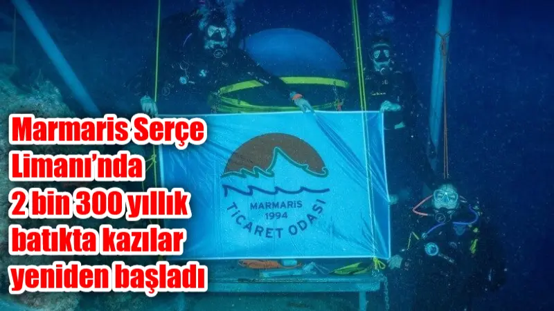 Marmaris Serçe Limanı’nda 2 bin 300 yıllık batıkta kazılar yeniden başladı Muğla’nın Marmaris ilçesine bağlı Taşlıca Mahallesi açıklarında yer alan Serçe