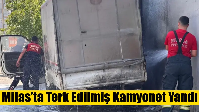 Milas’ta Terk Edilmiş Kamyonet Yandı Muğla’nın Milas ilçesinde yaklaşık 2,5 yıldır park halinde bulunan kamyonetin