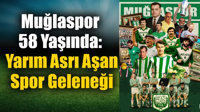 Muğlaspor 58 Yaşında: Yarım Asrı Aşan Spor Geleneği Muğla’nın köklü spor kulübü Muğlaspor, 1967 yılında başlayan yeşil-beyaz yolculuğunda