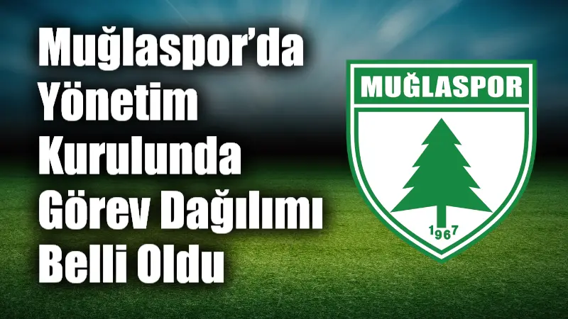 Muğlaspor Kulübü’nde yeni yönetim kadrosu şekillendi. Başkan Menaf Kıyanç liderliğinde