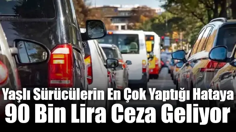 Yaşlı Sürücülerin En Çok Yaptığı Hataya 90 Bin Lira Ceza Geliyor Meclise sunulacak yeni bir teklifle, trafikte yapılan büyük hatalardan birine