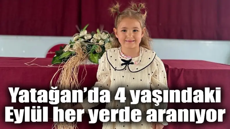 Muğla’nın Yatağan İlçesinde Kayıp 4 Yaşındaki Eylül İçin Seferberlik Muğla'nın Yatağan ilçesinde 4 yaşındaki Eylül Kaplan, evinin önünde oynarken