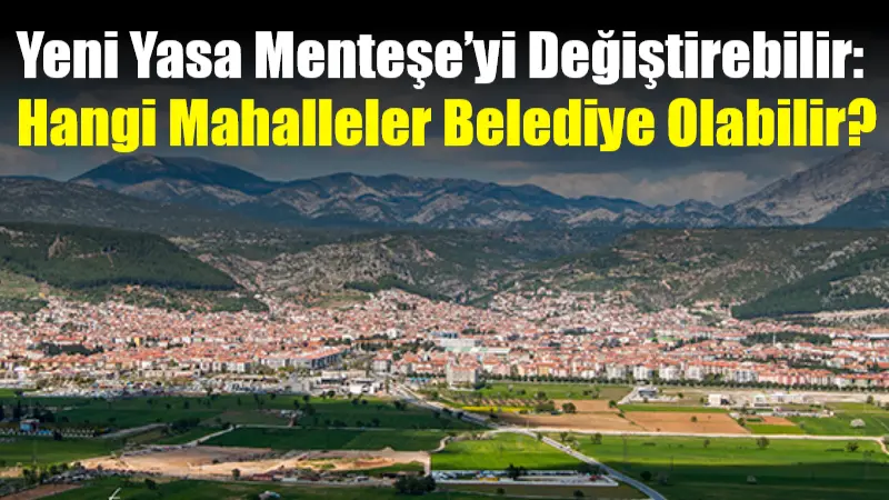 TBMM'de kabul edilen yeni yasayla, nüfusu 5 binin üzerindeki yerleşim