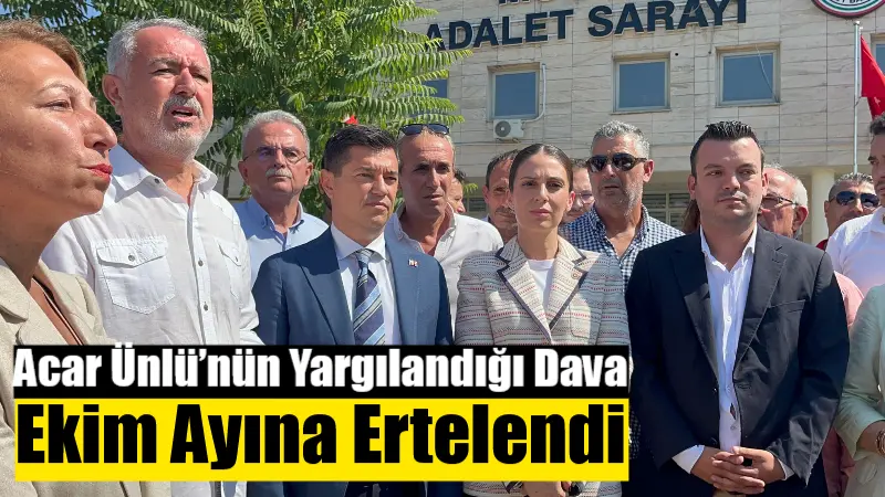 Marmaris Belediye Başkanı Acar Ünlü’nün de sanıkları arasında yer aldığı