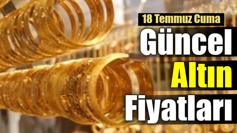 Alım-satım yapacaklar ve yatırımcıların yakından takip ettiği altın fiyatları, son