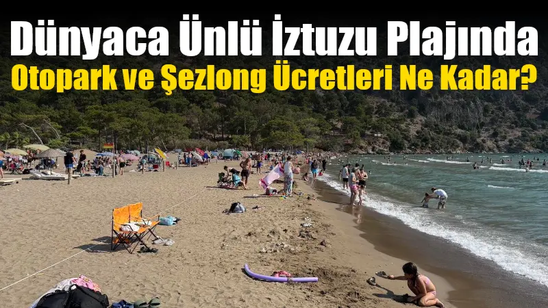 2025 sezonunda Muğla Dalyan’daki İztuzu Halk Plajı’nı tercih edecekler için
