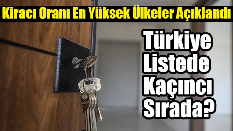 Avrupa genelinde yapılan araştırmalar, kiracılık oranının en yüksek olduğu ülkeleri