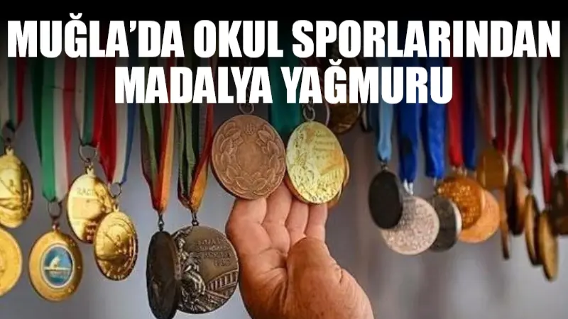 Muğla'da okul sporları büyük bir başarıya imza attı. Öğrenciler 2024-2025