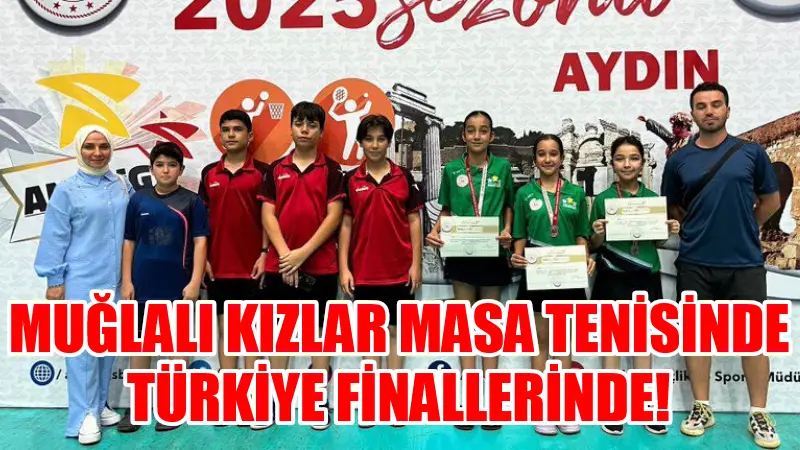 MUĞLALI KIZLAR MASA TENİSİNDE TÜRKİYE FİNALLERİNDE! Aydın’da düzenlenen ANALİG Masa Tenisi Bölge Yarışmalarında gümüş madalya kazanan
