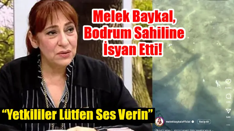 Oyuncu Melek Baykal, Göltürkbükü sahilinde günlerce demir atan teknelerin çevreyi