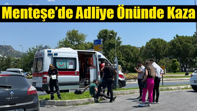 Menteşe’de adliye binası önünde meydana gelen trafik kazasında, otomobilin çarptığı
