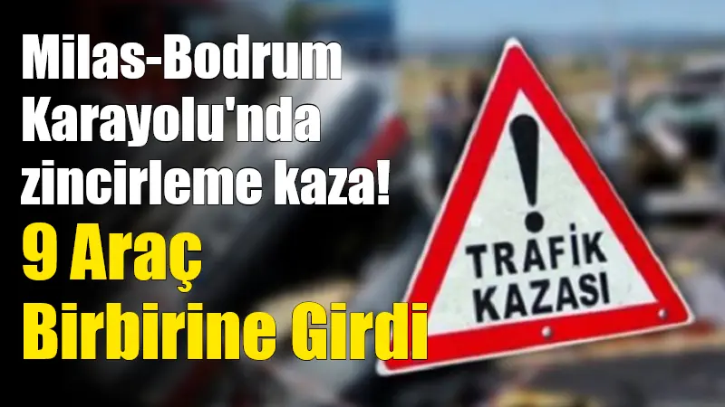 Milas-Bodrum Karayolu'nda bir araçtan yola dökülen yağ nedeniyle meydana gelen