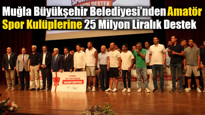 Muğla Büyükşehir Belediyesi, 2024-2025 sezonunda 148 amatör spor kulübüne toplam