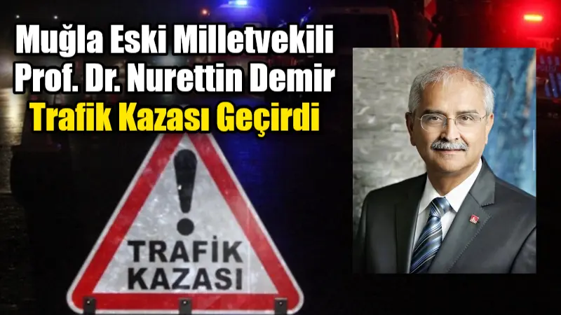 24., 25. ve 26. Dönem Muğla Milletvekili Prof. Dr. Nurettin