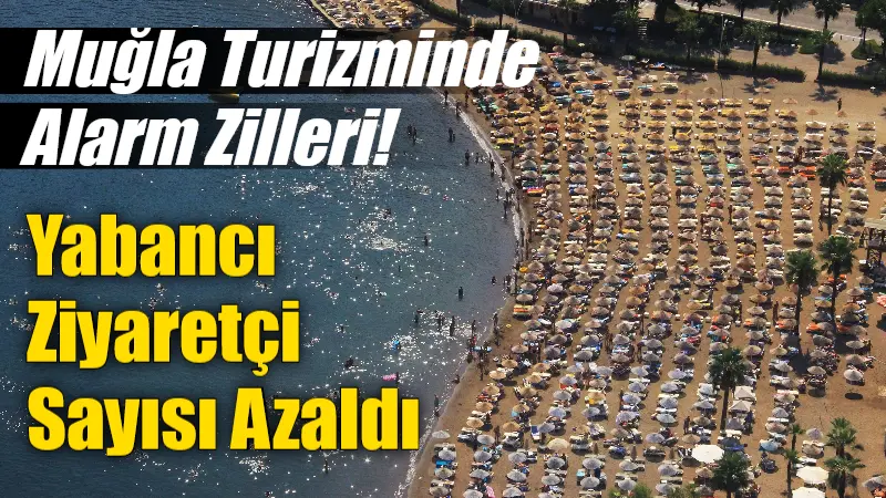 Muğla'ya yılın ilk 6 ayında gelen yabancı turist sayısı bir