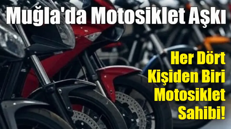Muğla’da Motosiklet Aşkı: Her Dört Kişiden Biri Motosiklet Sahibi! TÜİK 2025 Mayıs ayı verilerine göre Muğla'da trafiğe kayıtlı motorlu