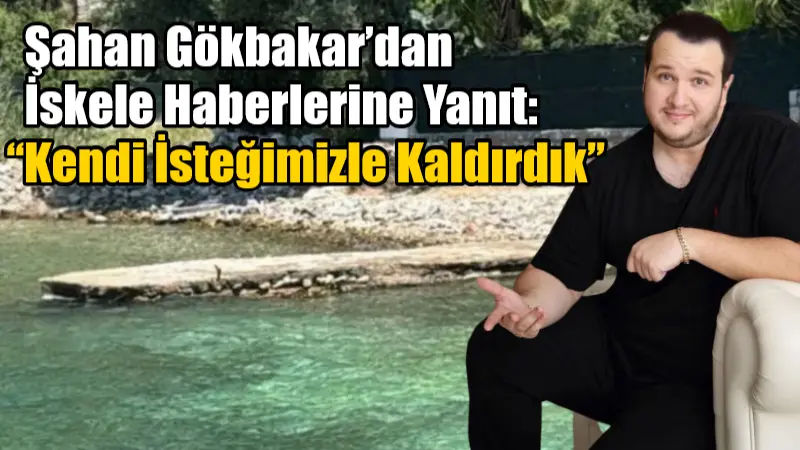 Marmaris’teki evinin önündeki iskele çıkan “kaçak iskele kaldırıldı” haberlerine oyuncu