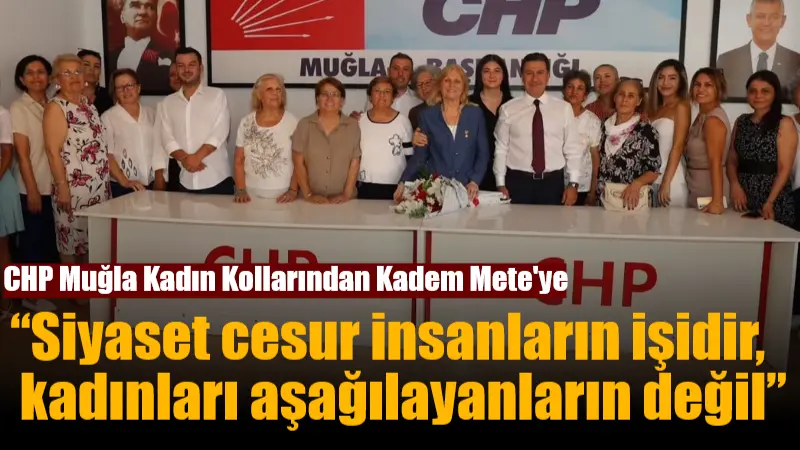 CHP Muğla İl Kadın Kolları, AK Parti Muğla Milletvekili Kadem