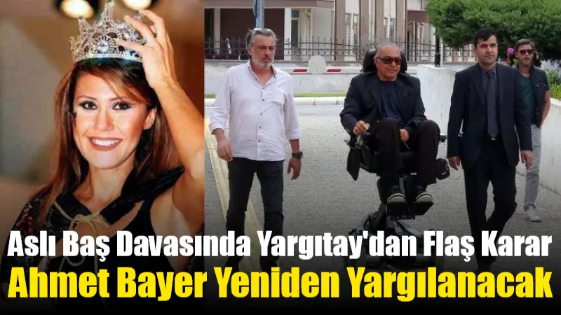 Yargıtay, manken Aslı Baş'ın şüpheli ölümüne ilişkin davada verilen beraat