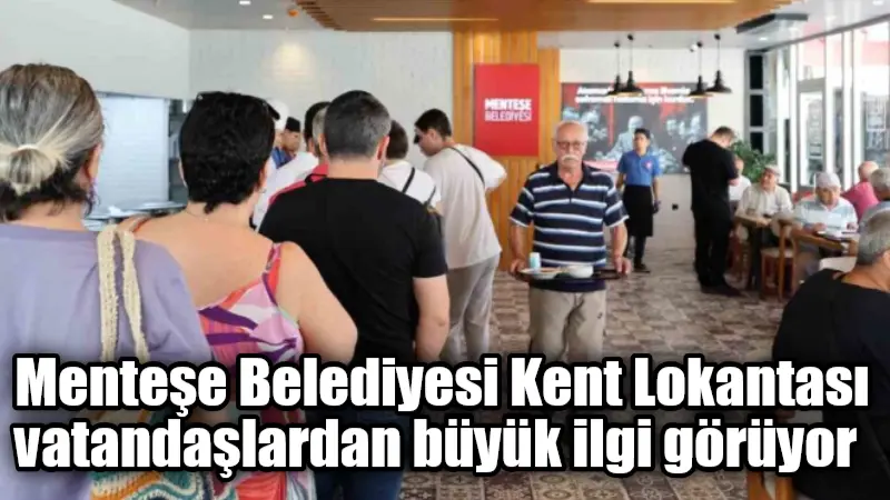 Menteşe Belediyesi'nin açtığı Kent Lokantası, günlük 1000 kişiye yemek sunarak