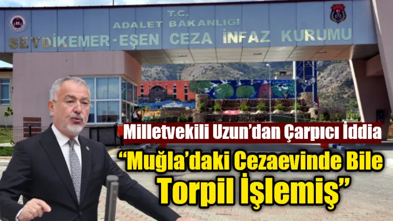  CHP Muğla Milletvekili Cumhur Uzun, Seydikemer (Eşen) T Tipi Açık