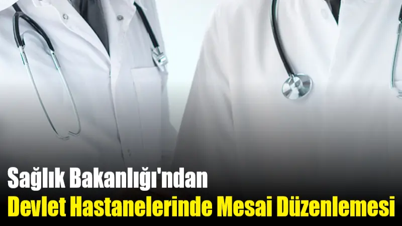 Sağlık Bakanlığı’ndan Devlet Hastanelerinde Mesai Düzenlemesi Sağlık Bakanlığı, kamu hastanelerinde ameliyathane ve endoskopi birimlerinin mesai saatlerini