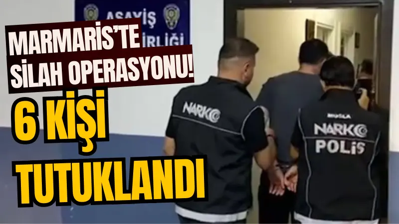 Muğla İl Emniyet Müdürlüğü ekipleri, Marmaris’te düzenledikleri operasyonda 6 ruhsatsız