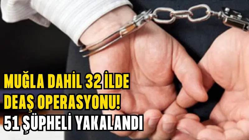 İçişleri Bakanı Ali Yerlikaya, 32 ilde düzenlenen operasyonlarda DEAŞ’a yönelik