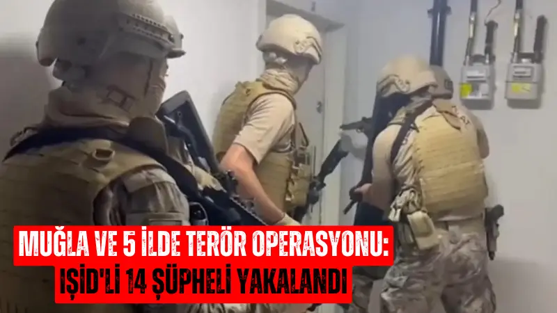 Şanlıurfa Cumhuriyet Başsavcılığı'nın talimatıyla 6 ilde terör örgütü IŞİD'e yönelik