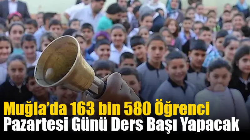2025-2026 eğitim öğretim yılı, 8 Eylül Pazartesi günü başlayacak. Muğla’da