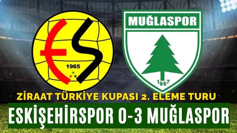 Ziraat Türkiye Kupası 2. Eleme Turu'nda Eskişehirspor'u deplasmanda 3-0 yenen