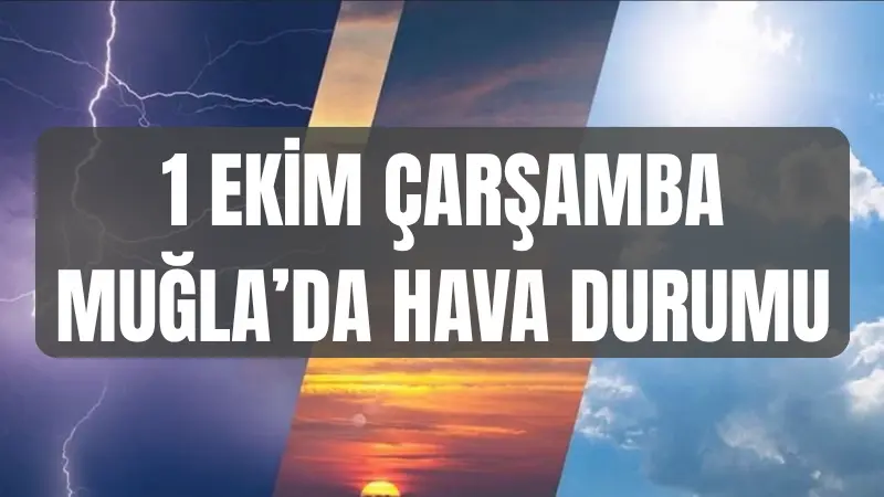 1 Ekim Çarşamba günü Muğla'da yazdan kalma bir hava hakim