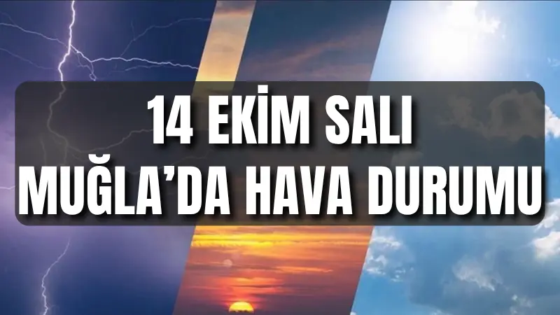 Muğla 'da 14 Ekim Salı günü hava durumu parçalı bulutlu