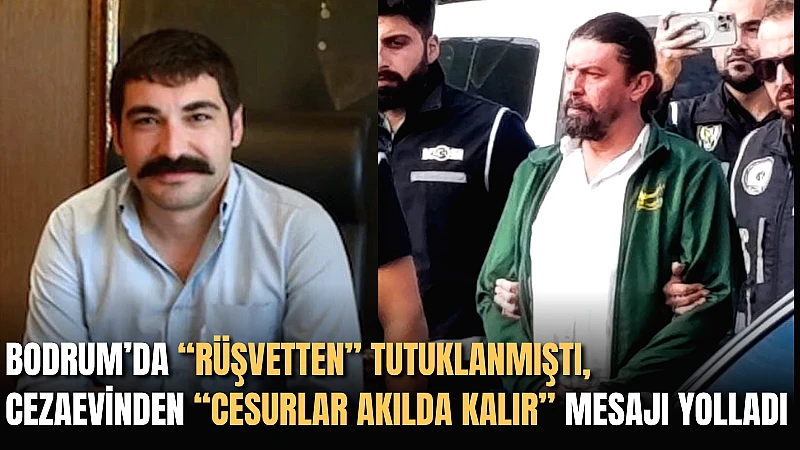 Bodrum’da rüşvet suçlamasıyla tutuklanan Belediye Meclis Üyesi Niyazi Atare ve