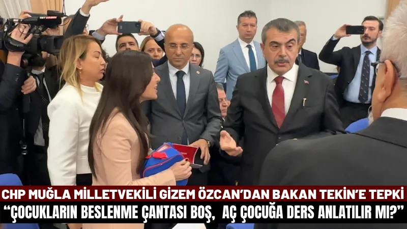 CHP Muğla Milletvekili Gizem Özcan, Milli Eğitim Bakanı Yusuf Tekin'i
