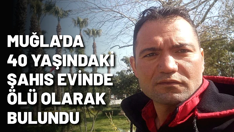 Muğla'nın Yatağan ilçesindeki Yukarıyayla Mahallesi'nde yaşayan 40 yaşındaki Faruk Gedikoğlu,