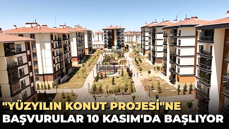 Çevre, Şehircilik ve İklim Değişikliği Bakanlığı, "Yüzyılın Konut Projesi"ne başvuruların,