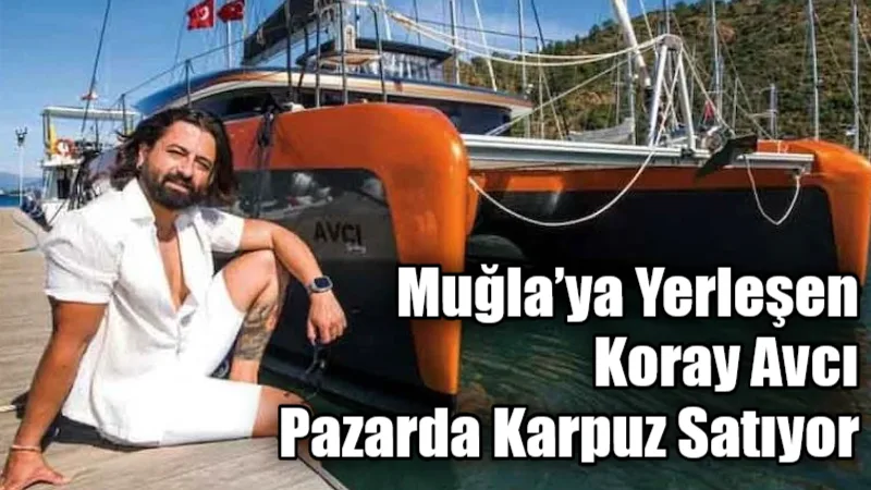 İstanbul’u bırakarak Göcek’te tekne yaşamına geçen ünlü şarkıcı Koray Avcı,