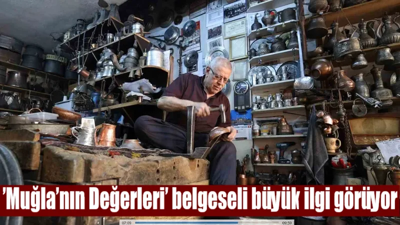 Muğla Valiliği, "Muğla’nın Değerleri" adlı belgesel dizisini sosyal medya üzerinden