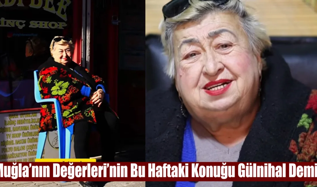 Muğla Valiliği tarafından hazırlanan “Muğla’nın Değerleri” video serisinin 12’nci bölümünde,