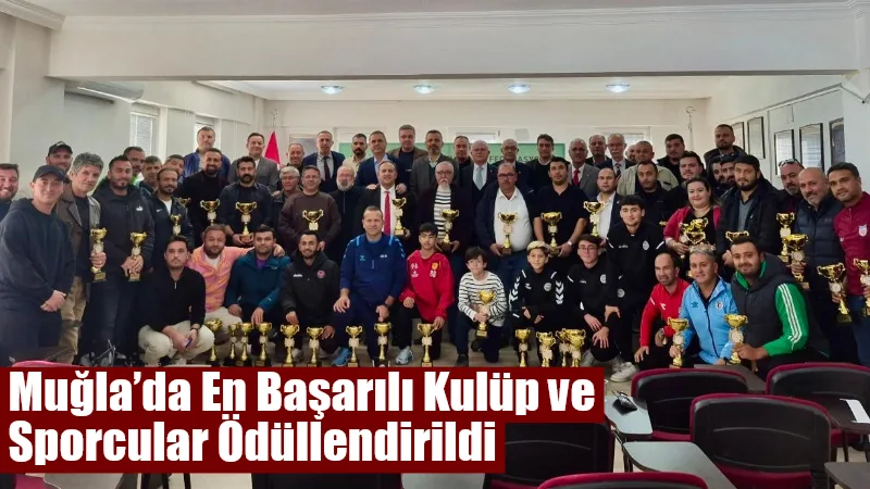 Muğla Amatör Spor Kulüpleri Federasyonu tarafından 2024-2025 sezonunda başarı gösteren