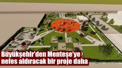 Muğla Büyükşehir Belediyesi tarafından Menteşe’de 8 bin 300 metrekarelik alana