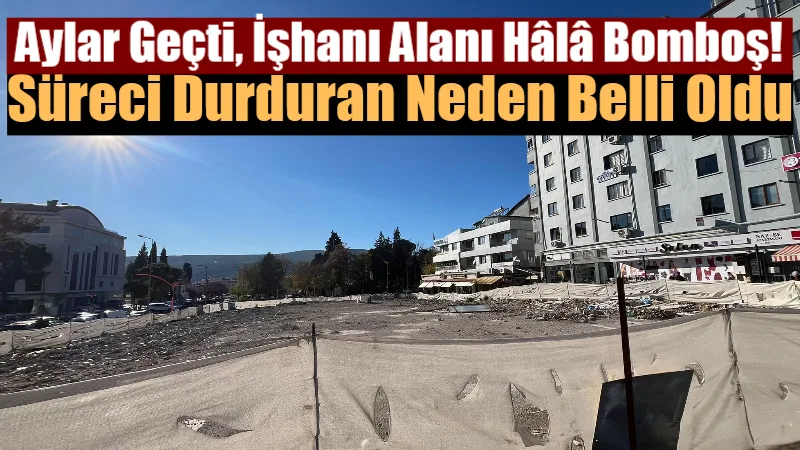 Nisan ayında yıkılan Orgeneral Mustafa Muğlalı İşhanı’nın arsasının aylardır boş