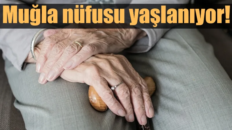 Muğla'nın hızla yaşlanan nüfusuna dikkat çekmek ve yaşam kalitesini korumak