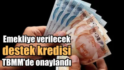 Emekliye verilecek destek kredisini TBMM onayladı. Kamu bankalarından verilecek destek