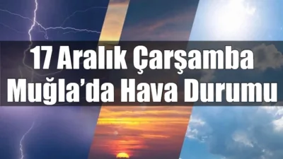 Muğla genelinde 17 Aralık Çarşamba günü güneşli ve açık bir